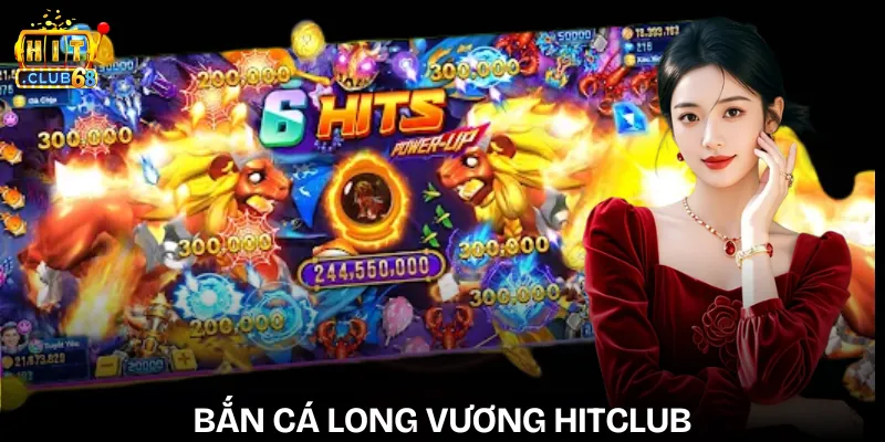 Bắn Cá Long Vương Hitclub - Sảnh Săn Thưởng Đẳng Cấp ban ca long vuong hitclub