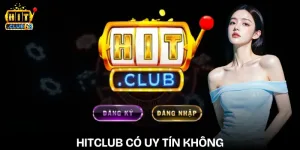 hitclub co uy tin khong