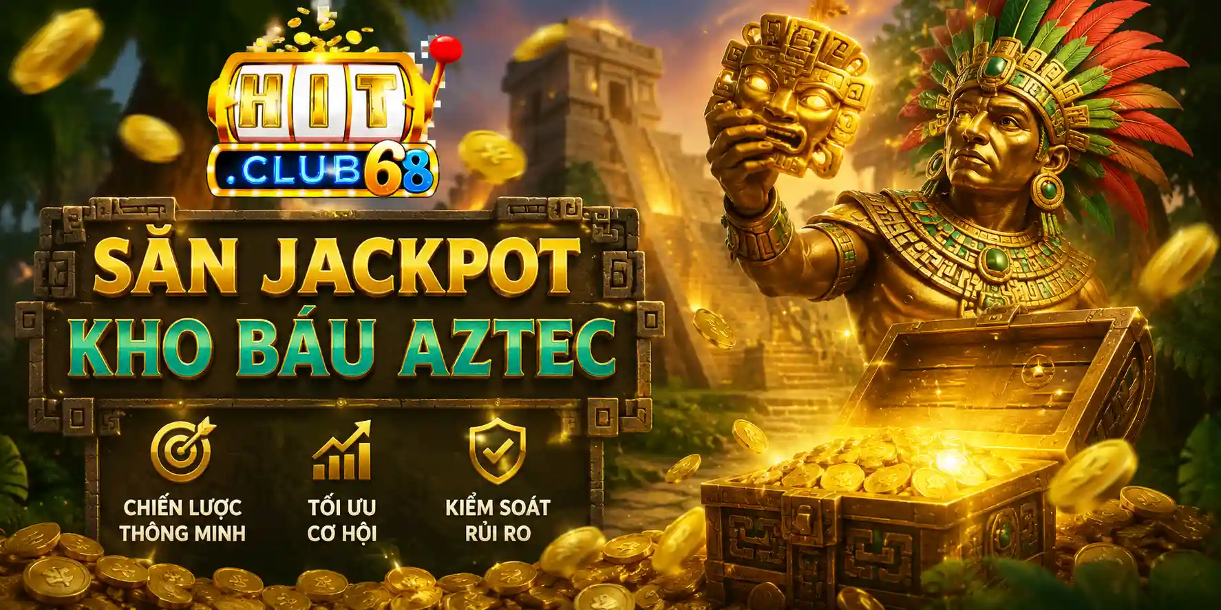 Vì sao người chơi tìm kiếm chiến thuật săn Jackpot kho báu Aztec?